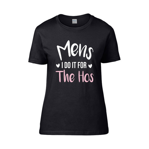 Mens I Do It For The Hos Funny Christmas Sarcastic Humor Tee For Guys  Women's T-Shirt Tee