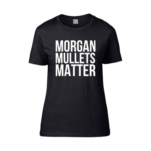 Morgan Mullets Matter  Women's T-Shirt Tee
