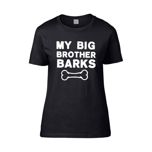 My Big Brother Is A Dog Dog  Women's T-Shirt Tee