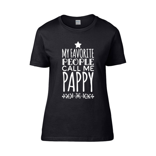 My Favorite People Call Me Pappy 1  Women's T-Shirt Tee