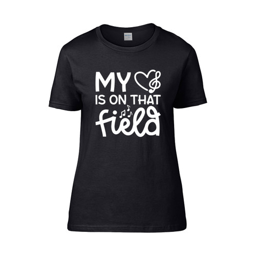 My Heart Is On That Field Marching Band Mom Cute  Women's T-Shirt Tee