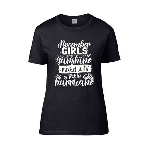 November Girls Are Sunshine Mixed With A Little Hurricane  Women's T-Shirt Tee