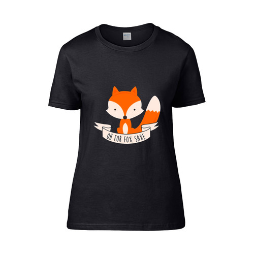 Oh For Fox Sake 4  Women's T-Shirt Tee