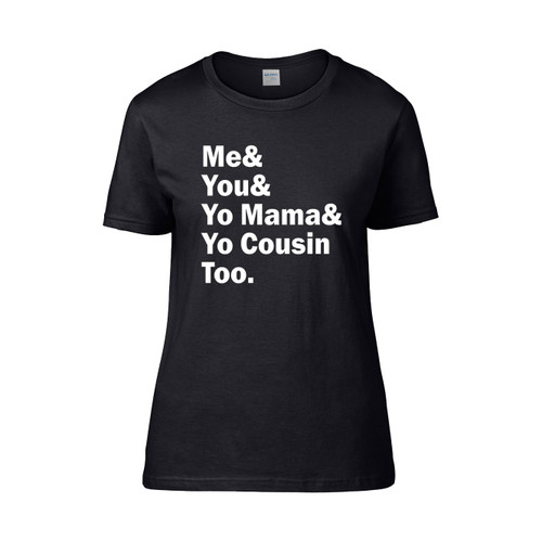 Outkast Me You Yo Mama You Cousin Too  Women's T-Shirt Tee