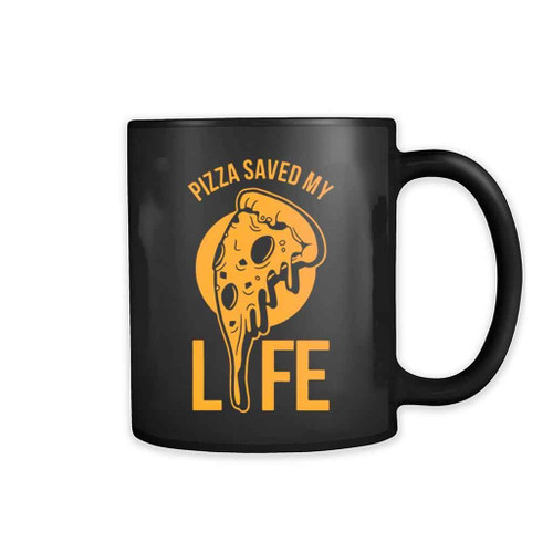 Pizza Saved My Life 11oz Mug