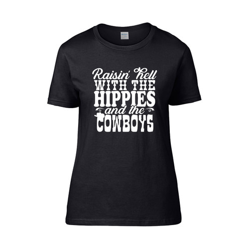 Raising Hell With The Hippies And The Cowboys  Women's T-Shirt Tee