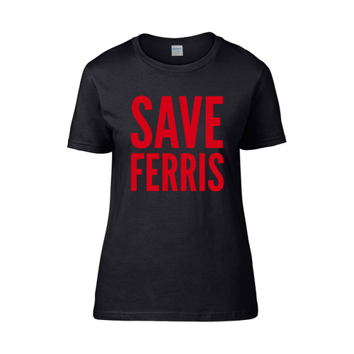 Save Ferris Bueller S Day  Women's T-Shirt Tee
