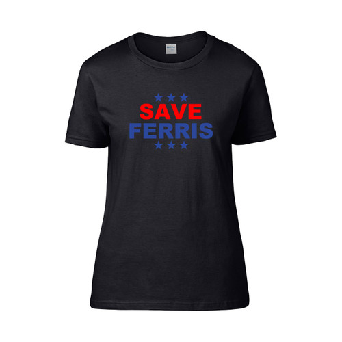 Save Ferris Presidential Badge  Women's T-Shirt Tee