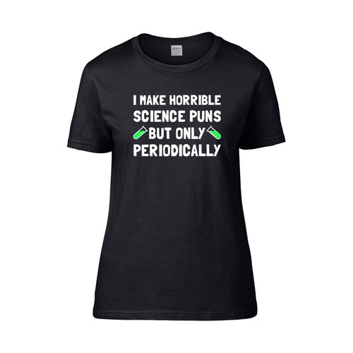 Science Puns Periodically  Women's T-Shirt Tee