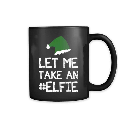 Let Me Take An Elfie 11oz Mug