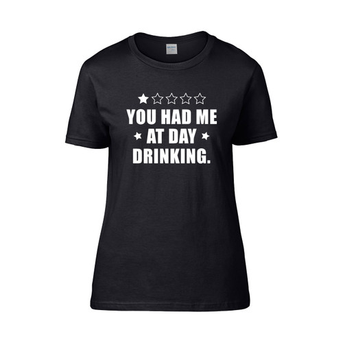 Star You Had Me At Day Drinking  Women's T-Shirt Tee
