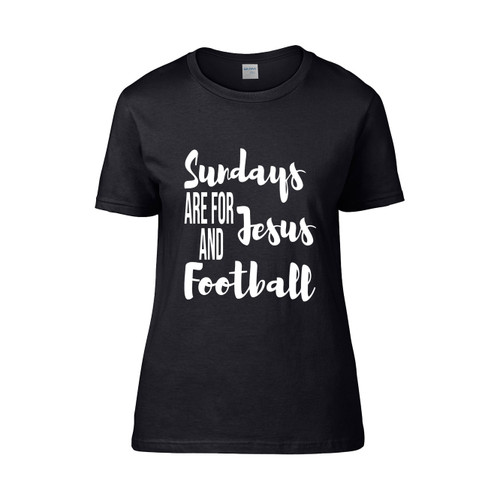 Sundays Are For Jesus And Football  Women's T-Shirt Tee