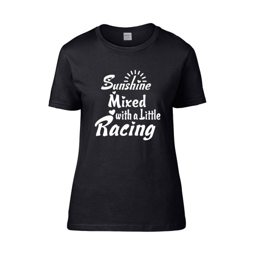 Sunshine Mixed With A Little Racing  Women's T-Shirt Tee