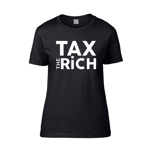 Tax The Rich  Women's T-Shirt Tee