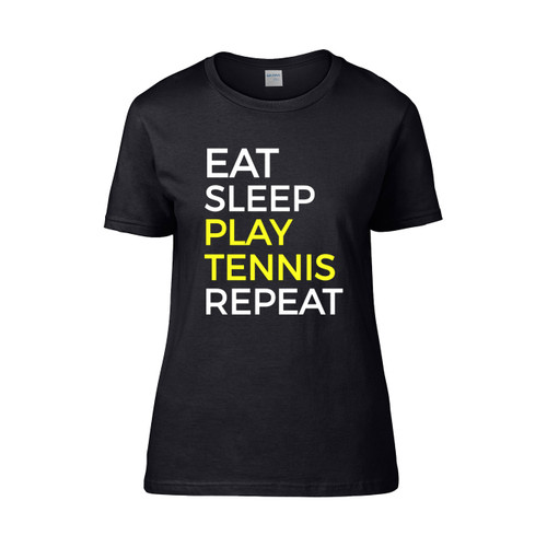 Tennis Eat Sleep And Repeat  Women's T-Shirt Tee