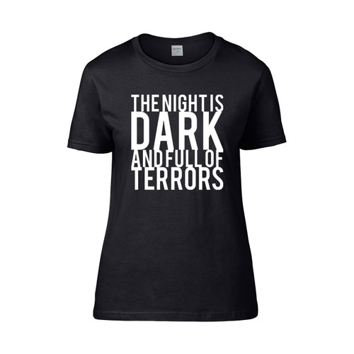 The Night Is Dark And Full Of Terrors  Women's T-Shirt Tee