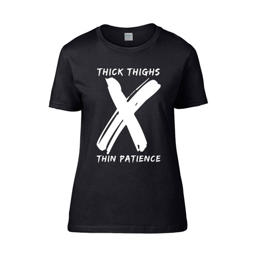 Thick Thighs Thin Patience Funny Gym Workout Cute  Women's T-Shirt Tee