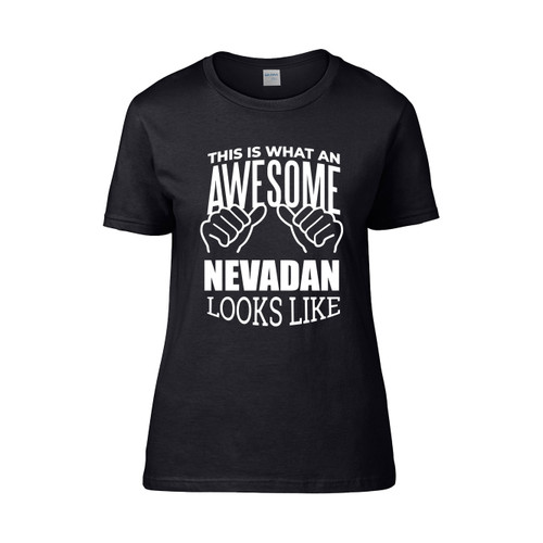 This Is What An Awesome Nevadan Looks Like  Women's T-Shirt Tee