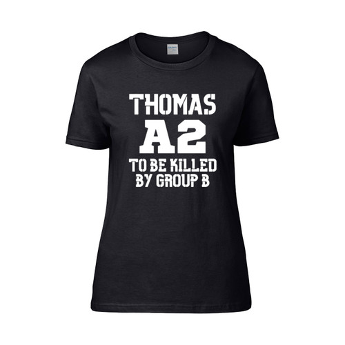 Thomas A2 To Be Killed By Group B  Women's T-Shirt Tee