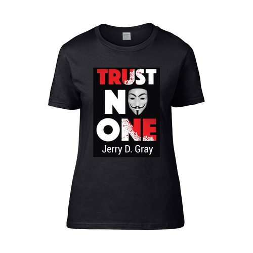 Trust No One Jerry D Gray  Women's T-Shirt Tee