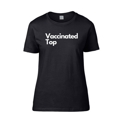 Vaccinated Top  Women's T-Shirt Tee