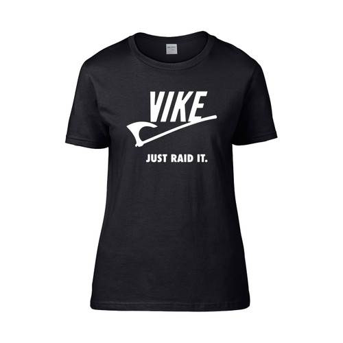 Vike Just Raid It  Women's T-Shirt Tee