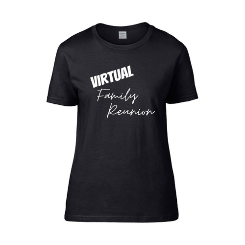Virtual Family Reunion  Women's T-Shirt Tee