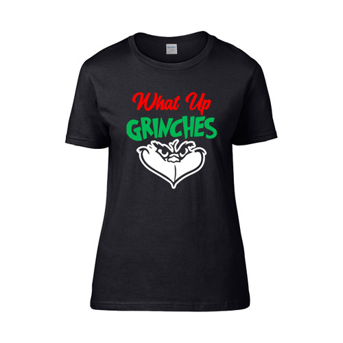What Up Grinches  Women's T-Shirt Tee