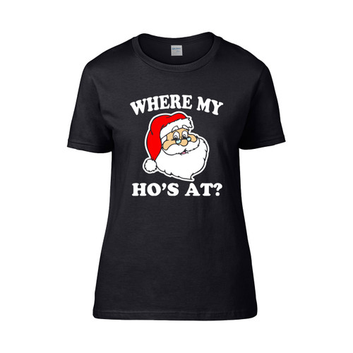 Where My Ho S At Funny Christmas Santa  Women's T-Shirt Tee