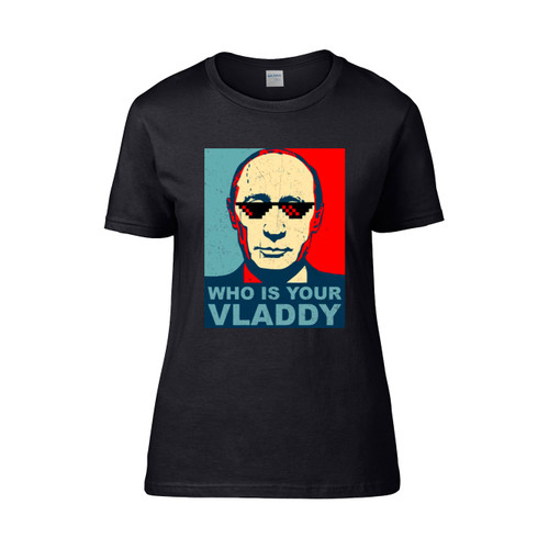 Who Is Your Vladdy  Women's T-Shirt Tee