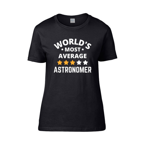 Worlds Most Average Astronomer 2  Women's T-Shirt Tee