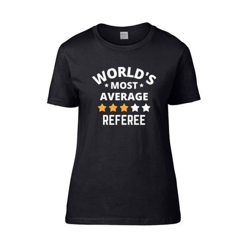 Worlds Most Average Referee  Women's T-Shirt Tee