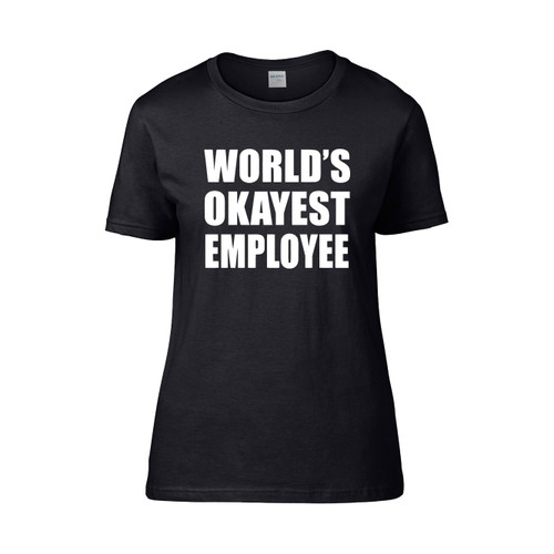 Worlds Okayest Employee  Women's T-Shirt Tee