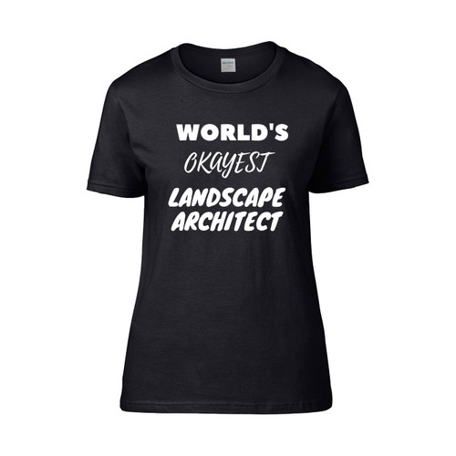 Worlds Okayest Landscape Architect 01 2  Women's T-Shirt Tee