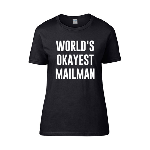 Worlds Okayest Mailman  Women's T-Shirt Tee