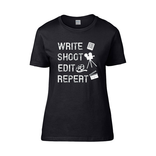 Write Shoot Edit Repeat Movie Filmmaker  Women's T-Shirt Tee