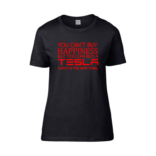 You Cant But Happiness But You Can Buy A Tesla  Women's T-Shirt Tee