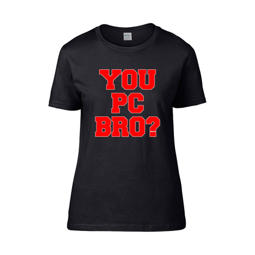 You Pc Bro South Park College Principal  Women's T-Shirt Tee