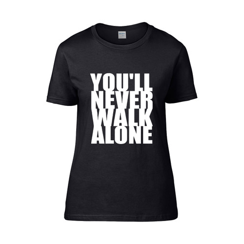 Youll Never Walk Alone Liverpool Ynwa  Women's T-Shirt Tee