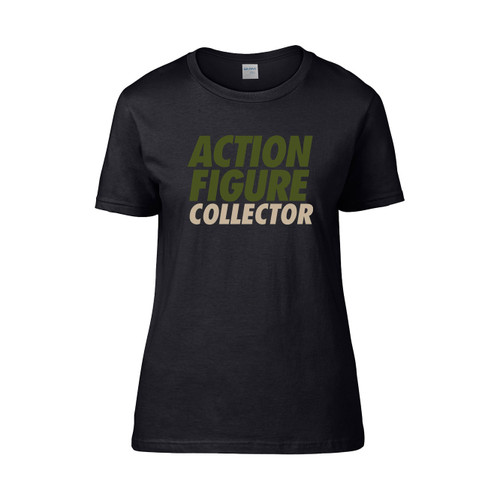 Action Figure Collector  Women's T-Shirt Tee