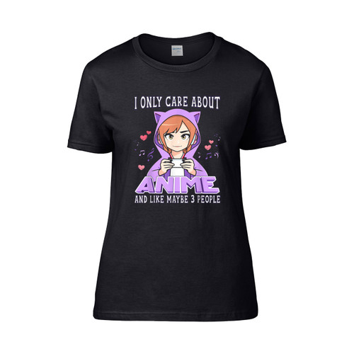 Anime Girl I Only Care About Anime And Like Maybe 3 People  Women's T-Shirt Tee