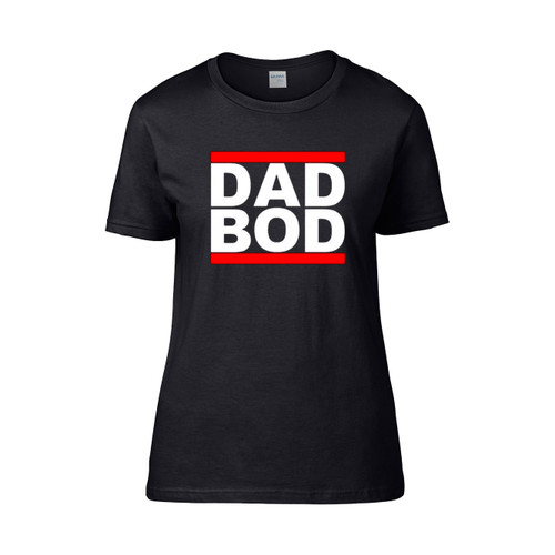 Dad Bod Run Dmc Parody  Women's T-Shirt Tee