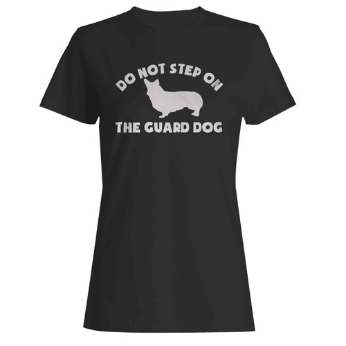 Do Not Step On The Guard Dog Corgi Cute Silhouette Animals  Women's T-Shirt Tee