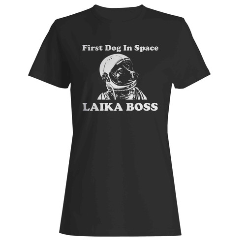 First Dog In Space Laika Boss Funny Space  Women's T-Shirt Tee