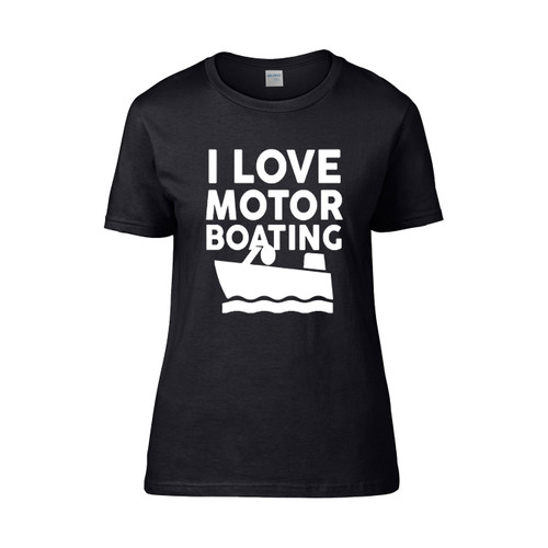 I Love Motor Boating  Women's T-Shirt Tee