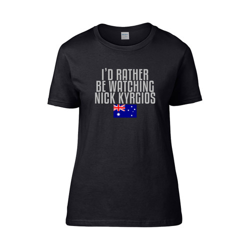 Id Rather Be Watching Nick Kyrgios  Women's T-Shirt Tee