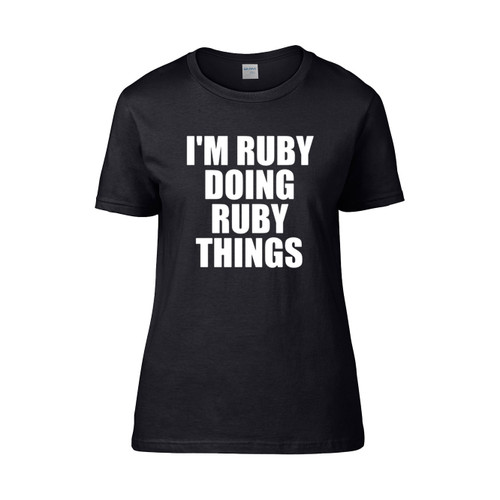 Im Ruby Doing Ruby Things  Women's T-Shirt Tee