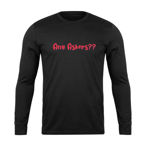 Any Askers Join Long Sleeve T-Shirt