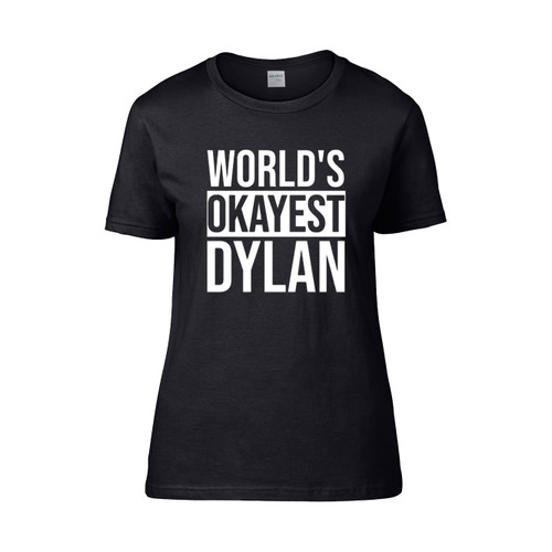 Worlds Okayest Dylan  Women's T-Shirt Tee
