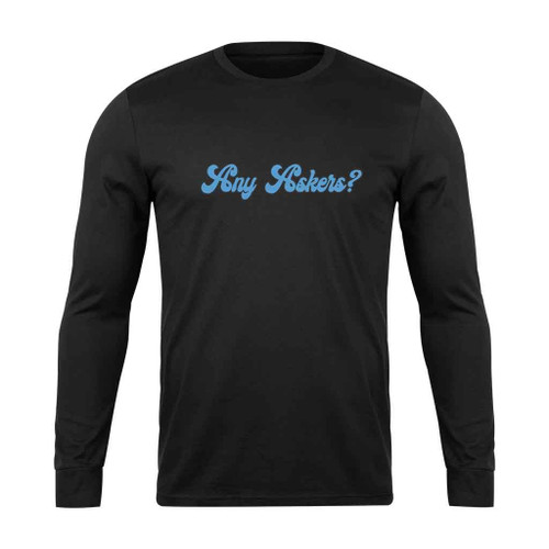Any Askers Feel Long Sleeve T-Shirt